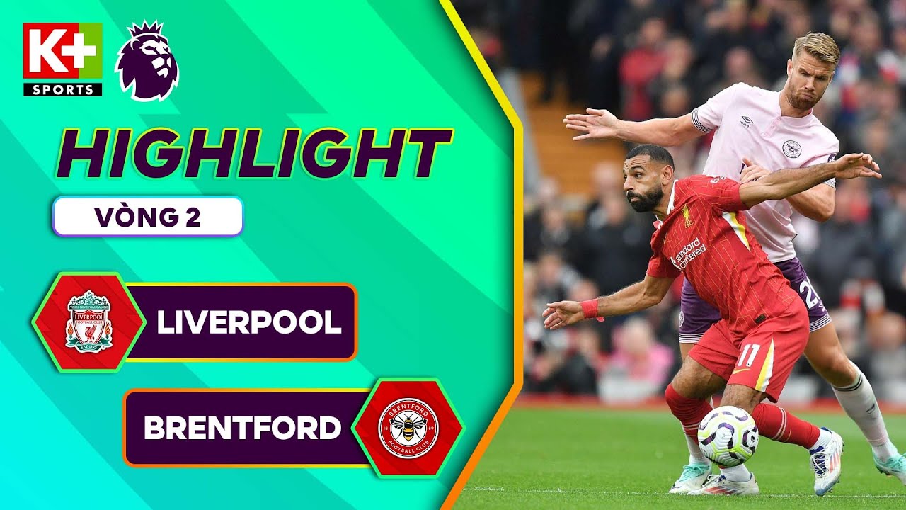 Video highlight Liverpool vs Brentford vòng 2 Ngoại hạng Anh 2024/25